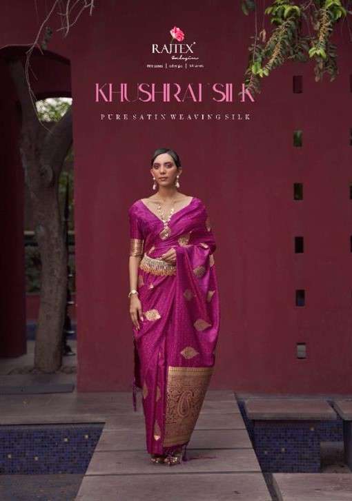 KHUSHRAT SILK BY RAJTEX 266001 TO 266006 SERIES PURE SATIN SILK SAREES