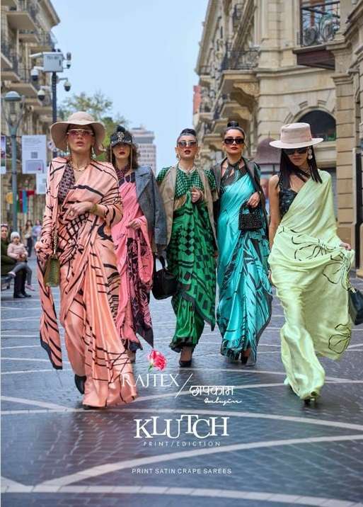 KLUTCH BY RAJTEX 330001 TO 330009 SERIES JAPAN SATIN PRINT SAREES